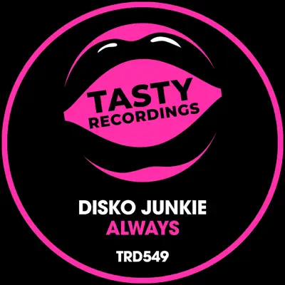 Listen to Always - Single by Disko Junkie