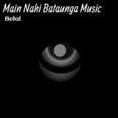 Main Nahi Bataunga Music artwork