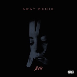 Feels (AWAY Remix) AWAY