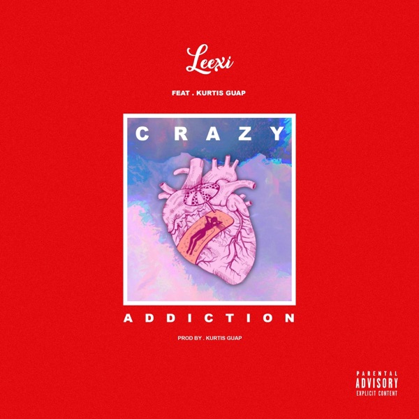 Crazy Adiction (feat. Kurtis Guap)