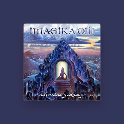 Listen to Imagika Om, watch music videos, read bio, see tour dates & more!