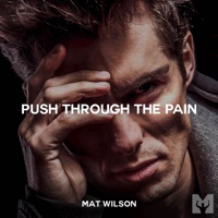 Push Through the Pain (Motivational Speech) - Single - Mat Wilson & Motiversity