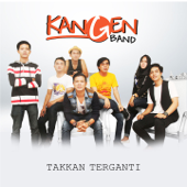 Kangen Band - Takkan Terganti Lyrics