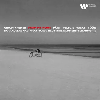 From My Home. Music from the Baltic Countries by Pärt, Tüür, Vasks... by Deutsche Kammerphilharmonie Bremen & Gidon Kremer album reviews, ratings, credits