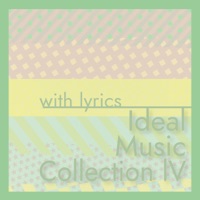 Ideal Music Collection lV [with lyrics]