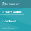 Study Guide: Beartown by Fredrik Backman (SuperSummary) (Unabridged) - SuperSummary
