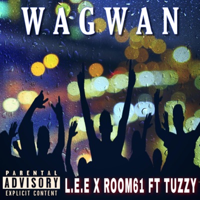 Wagwan (feat. Room61 & Tuzzy) - Single