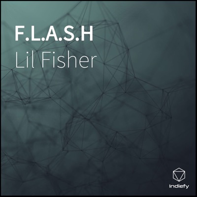 Lil Fisher - F.L.a.S.H