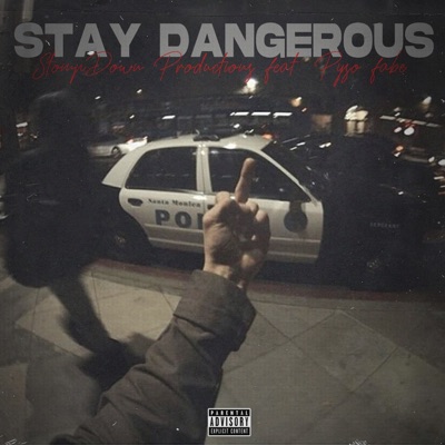 Stay Dangerous (feat. Pyso Fabe) - Single