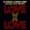 Love X Love (Michael Gray Remixes) - Single