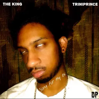 Song for My Ex (feat. The King) by TriniPrince song reviws