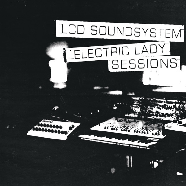 Electric Lady Sessions - LCD Soundsystem