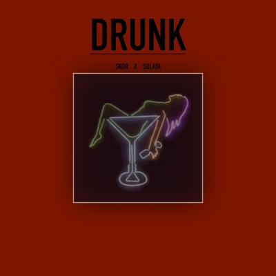 Drunk - Skor & Sulaya | Shazam