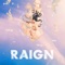 Things Can Only Get Better - RAIGN lyrics