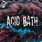 Acid Bath - Death Parade March lyrics