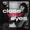 Close Your Eyes - Single