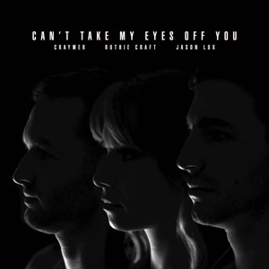 Can't Take My Eyes off You - Single