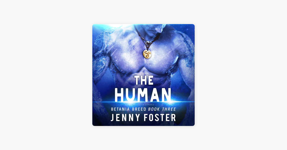 ‎The Human: A SciFi Alien Romance by Jenny Foster on Apple Books