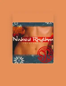 收听 Naked Rhythm、观看音乐视频、阅读小传、查看巡演日期等 ！