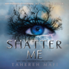 Shatter Me - Tahereh Mafi