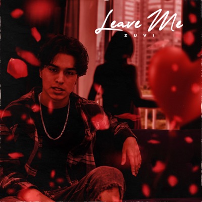 Leave Me - Single