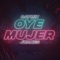 Oye Mujer - Raymix & Juanes lyrics