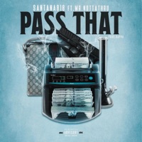 Pass That (feat. Mr. Notta Thru) - Single - Santeezy