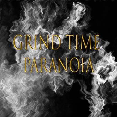 Grind Time Paranoia (feat. ABG Millie) - Single