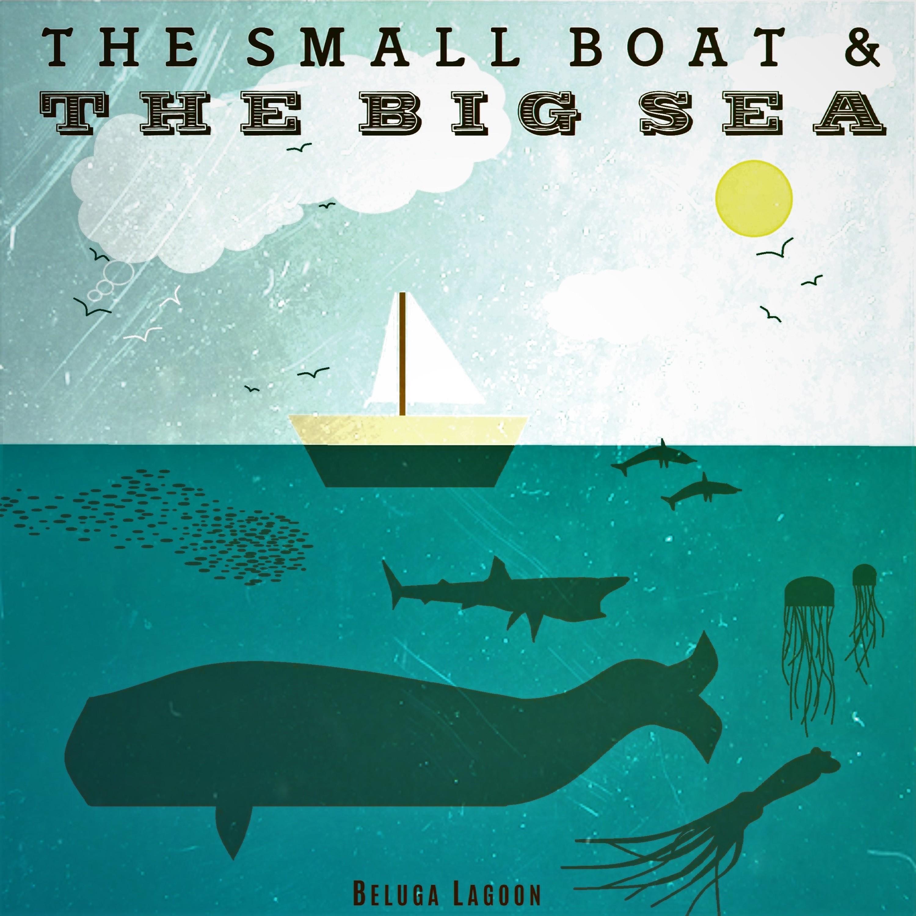 The Small Boat & the Big Sea
