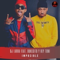 Imposible (feat. El Duke & Rey Toni) - Single - Dj Larra
