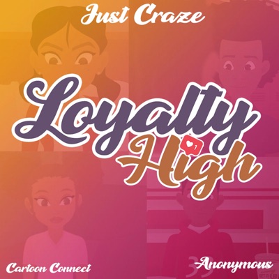 Loyalty High (Animated Series Soundtrack) - Single