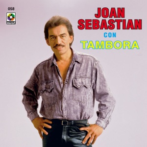 Joan Sebastián Con Tambora