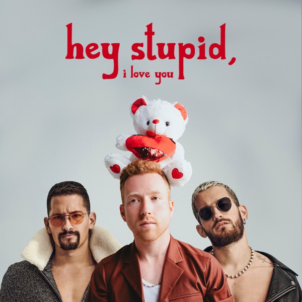 Hey Stupid, I Love You (Spanglish Version) - Single - JP Saxe & Mau y Ricky