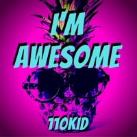I'm Awesome - Single - 110kid