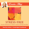 Stress-Free - Louise Hay