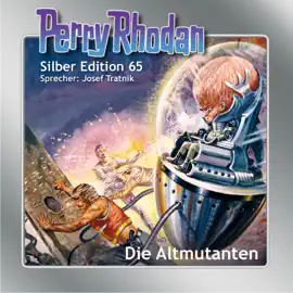 Die Altmutanten - Perry Rhodan - Silber Edition, Band 65 (ungekürzt)
