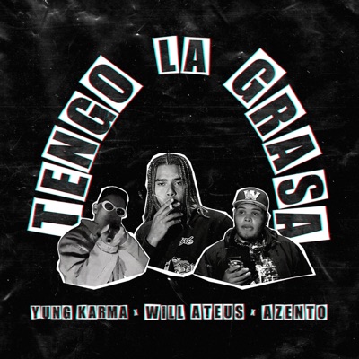 Tengo la Grasa (feat. Azento & Yung Karma) - Single