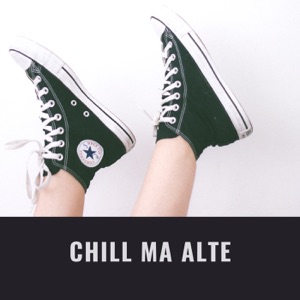 Chill Ma Alte #1