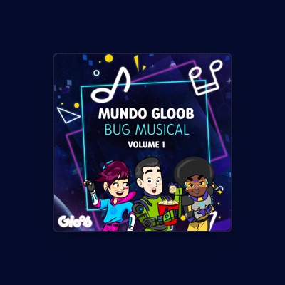 Hör dir Mundo Gloob an, schau dir Musikvideos an, lies die Biografie, finde Tourdaten und mehr!