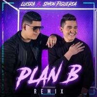 Plan B (Remix) [feat. Simón Figueroa] - Single - LuisRa