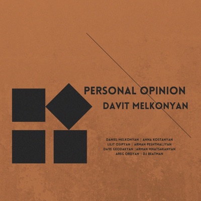 Personal Opinion (feat. Daniel Melkonyan, Anna Kostanyan, Lilit Osipyan, Arman Peshtmaljyan, Dave Geodakyan, Arman Mnatsakanyan, Areg Ordyan & DJ Beatman) - Single