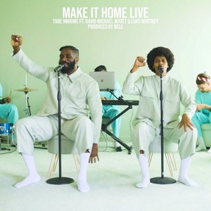 Make It Home [Live Version] (feat. David Michael Wyatt & Luke Whitney) - Single