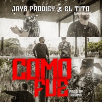Como Fue (feat. El Tito Caña Brava) - Single - Jayb Prodigy