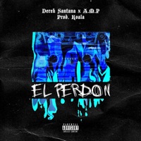 El Perdón (feat. A.M.P.) - Single - Derek Santana