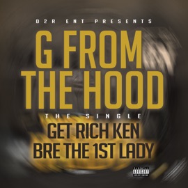 G from the Hood Get Rich Ken & Bre the 1st Lady