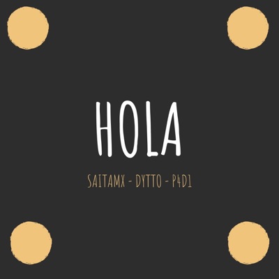 Hola (feat. Saitamx & Dytto) - Single