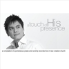 A Touch of His Presence - Joseph Prince