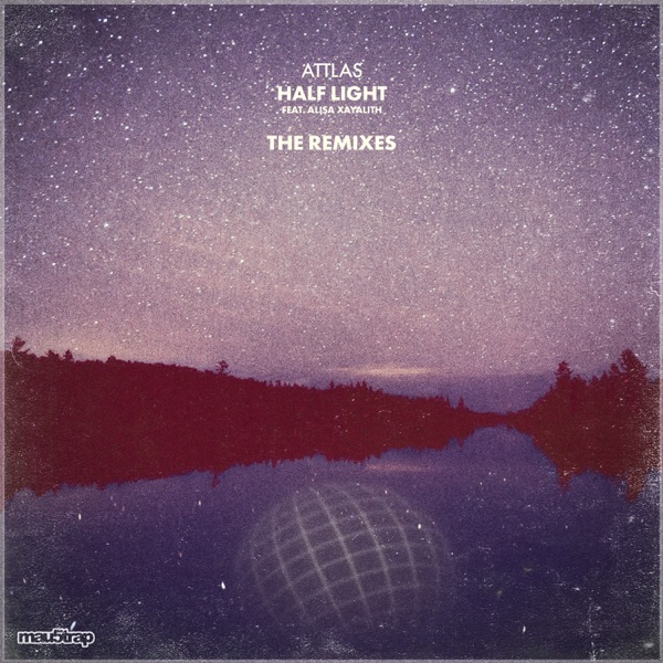 Half Light (feat. Alisa Xayalith) [Remixes] - EP