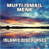 Islamic Discourses - Mufti Ismail Menk