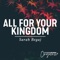 SARAH BEGAJ - ALL FOR YOUR KINGDOM